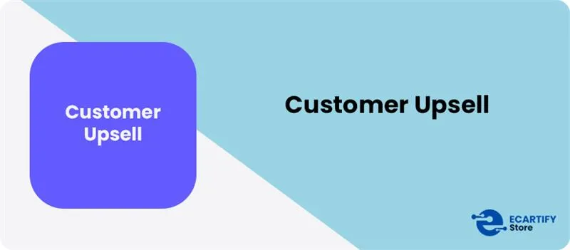 Customer Upsell